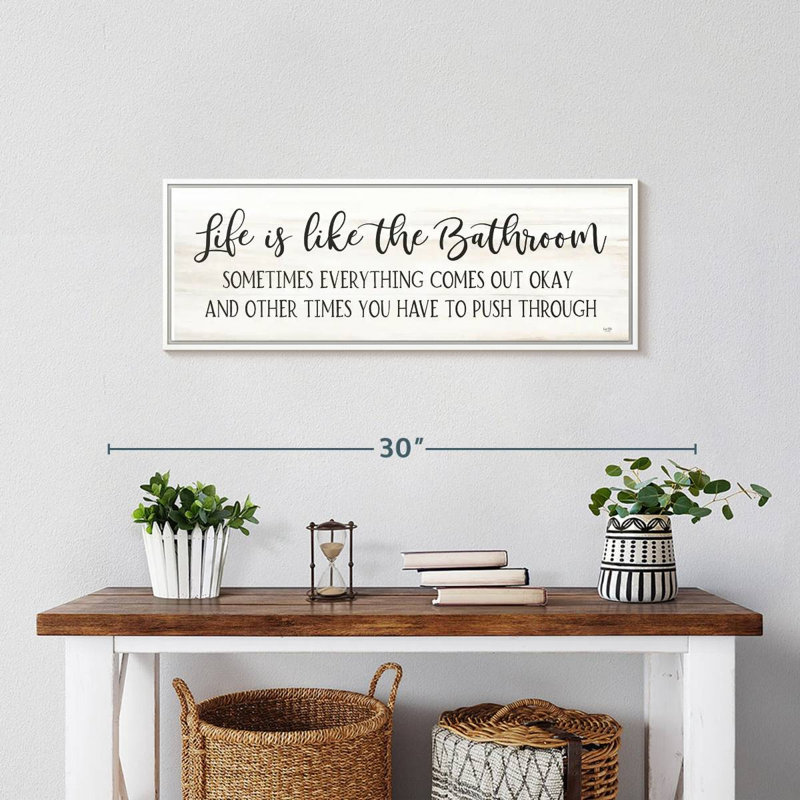 Life Is Like The Bathroom, 25 po x 9 po, Cadre flottant blanc