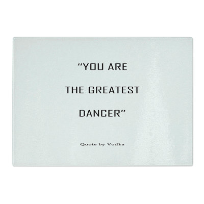 Greatest Dancer Typography Chopping Board