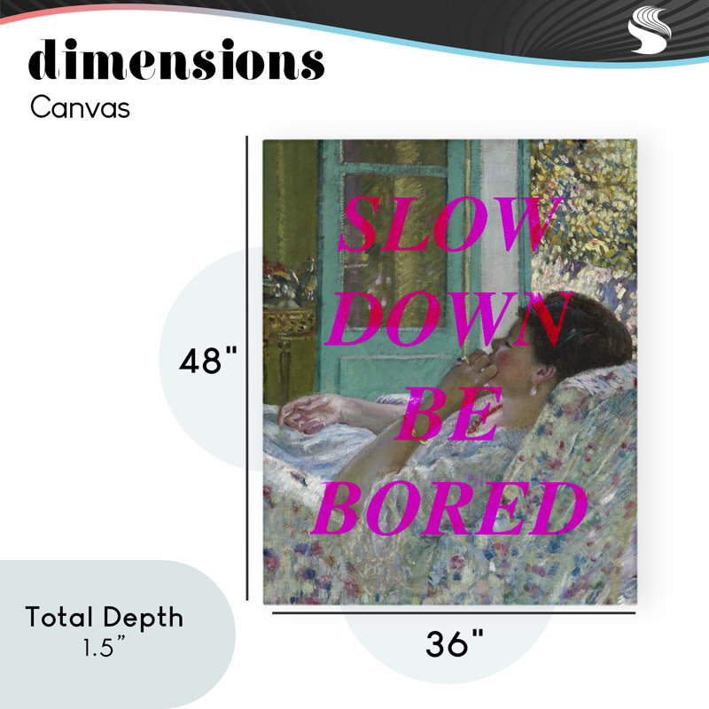 Toile classique Slow Down Be Bored, design par Lil 'Rue, H 48 po x l 36 po