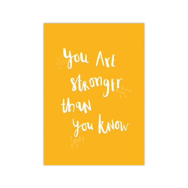 You Are Stronger Than You Know by Laura Irwin - Single Picture Frame Print, 42cm H x 29.7cm W x 3cm D, No Framed
