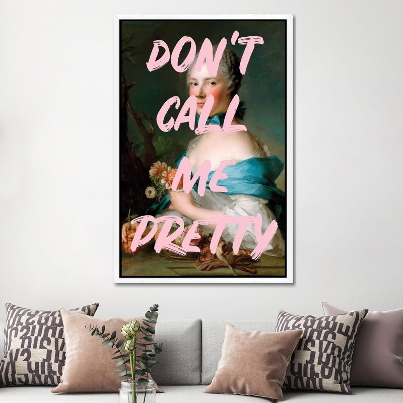 Don't Call Me Pretty - Print on Canvas, White Framed, 152.4cm H x 101.6cm W x 3.81cm D