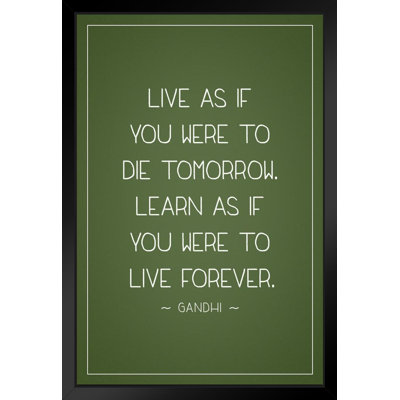 Mahatma Gandhi Live As If You Were Die Tomorrow Learn Live Forever Motivational Olive -  Trinx, 094FD738AF36449DA9D818EA589664F5