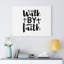Walk by Faith 1 Piece Wrapped Canvas Wall Art-476897401