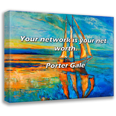 Artsy Quote "Your network is your net worth." By Porter Gale Gallery Wrapped Canvas