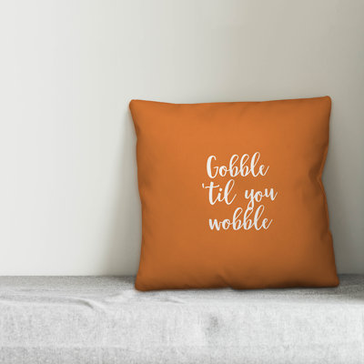 Gobble Til You Wobble Pillow