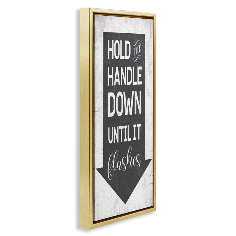 Hold Handle Down Bathroom Arrow Gold Framed Floater Canvas Wall Art by Daphne Polselli, Metallic Gold Floater Frame