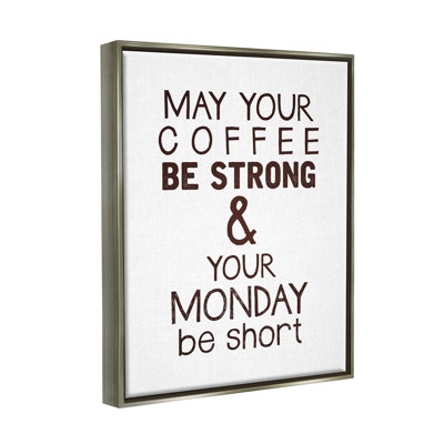 " Strong Coffee & Short Monday Funny " by K. Kaufman