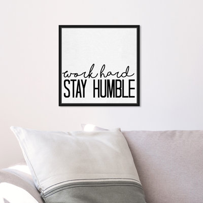 Stay " Stay Humble, Humble Hard Work Modern Black "