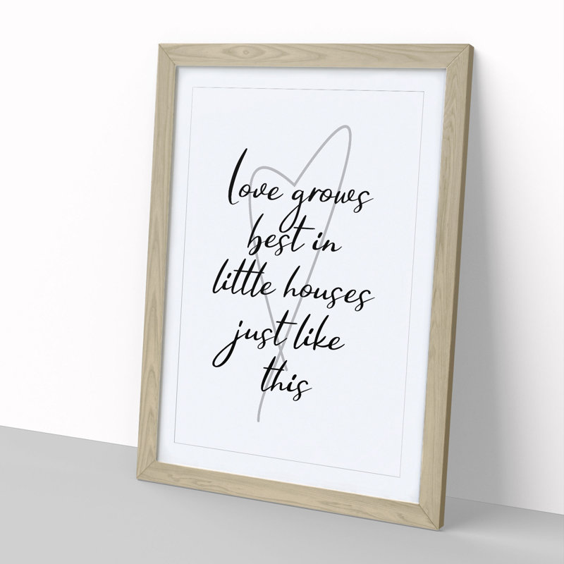 Love Grows Best in Little Houses Just Like This - Picture Frame Typography, 65cm H x 48cm W x 2cm D, Oak Framed