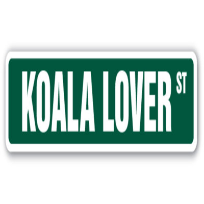 Koala Lover Street Sign, amoureux de l'Australie, marsupial