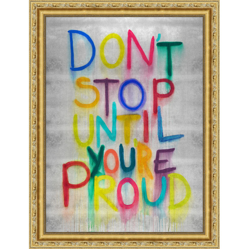 " Don't Stop Until You're Proud "