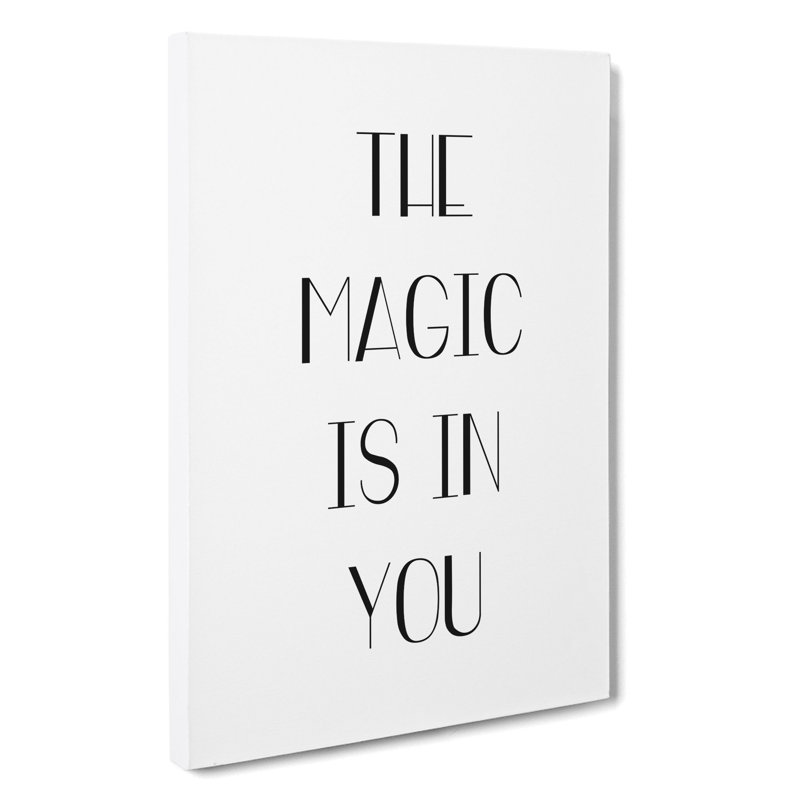 The Magic Is In You - Wrapped Canvas Print, 50cm H x 35cm W x 3cm D