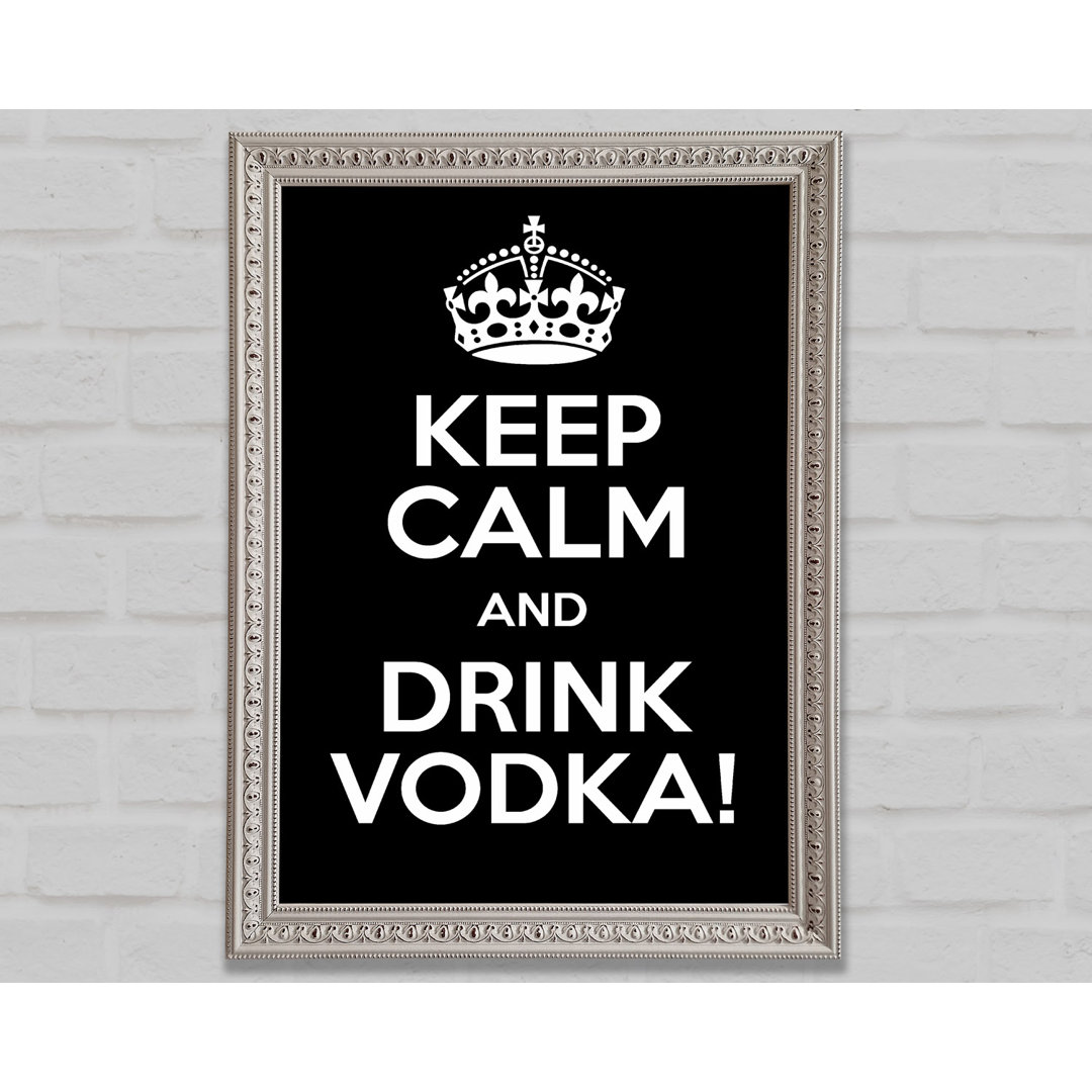 Küche Zitat Keep Calm Vodka - Drucken