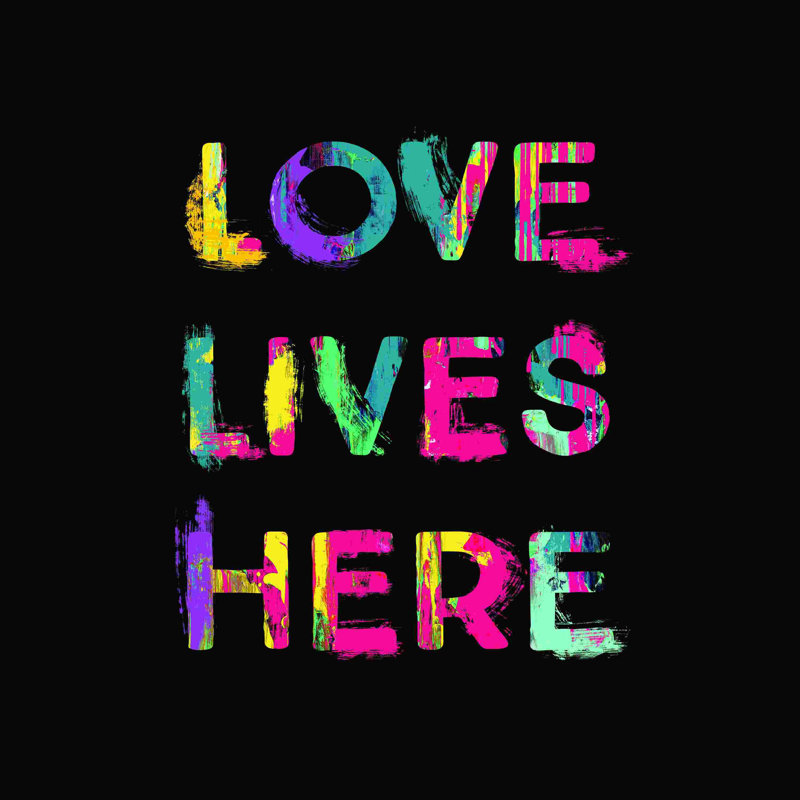 « Love lives here », H 36 po x l 36 po