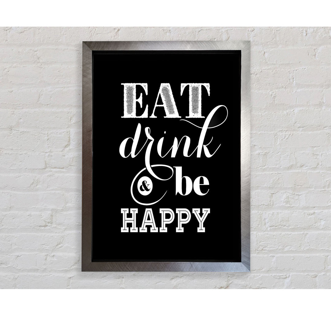 Eat Drink And Be Happy - Einzelne Bilderrahmen Kunstdrucke