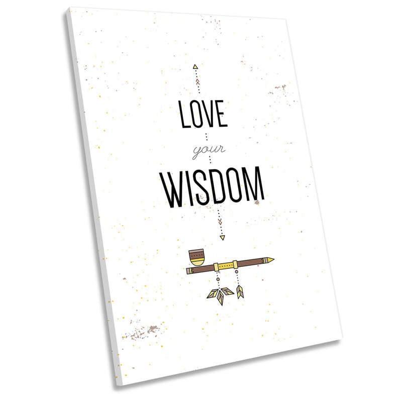 Love Your Wisdom Quote Picture - Wrapped Canvas Art Prints, 45.7cm H x 30.5cm W x 2cm D
