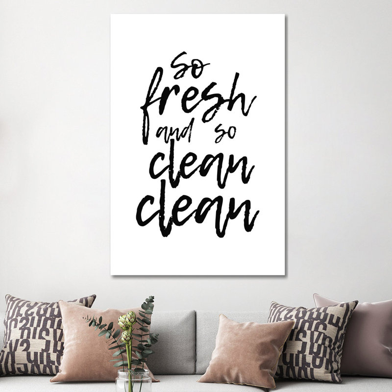So Fresh And So Clean Clean - Wrapped Canvas Print, 152.5 cm H x 101.5 cm W