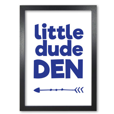 Little Dude Den - Print