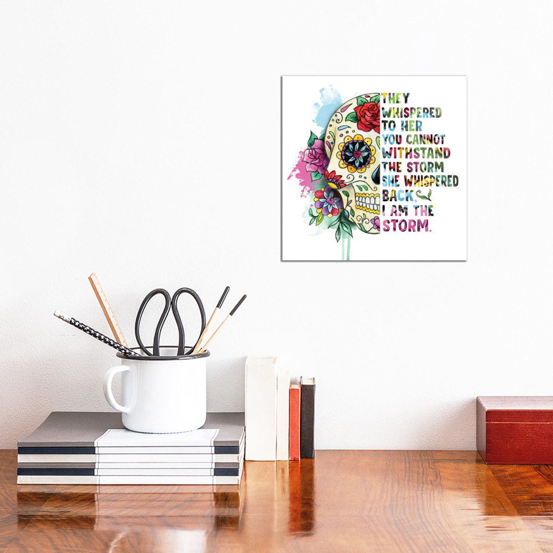 Sugar Skull. I Am the Storm by Ephrazy Graphics - Wrapped Canvas Painting