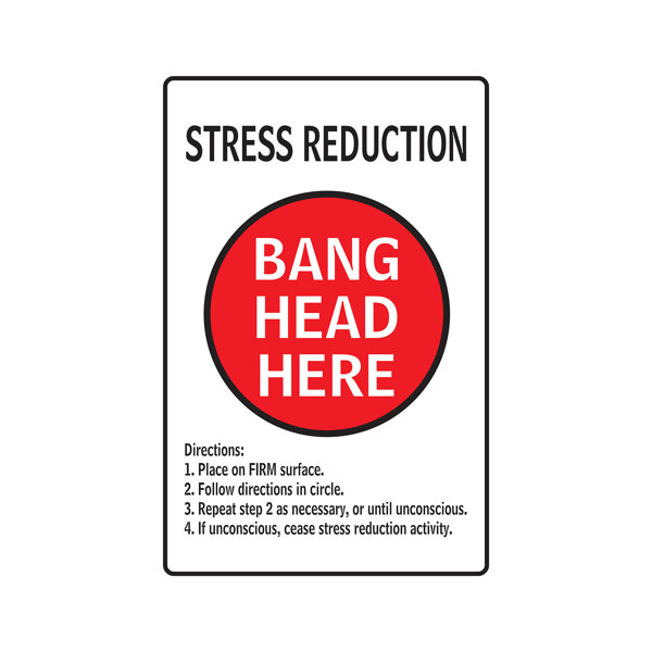 SignMission Stress Reduction Bang Head Here Aluminum Sign Therapy