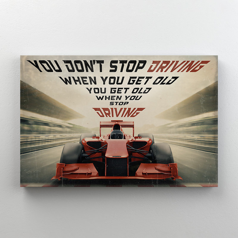 «Red Racing Car On Race - You Don't Stop Drive When You Get Old», reproduction d'art graphique sur toile tendue