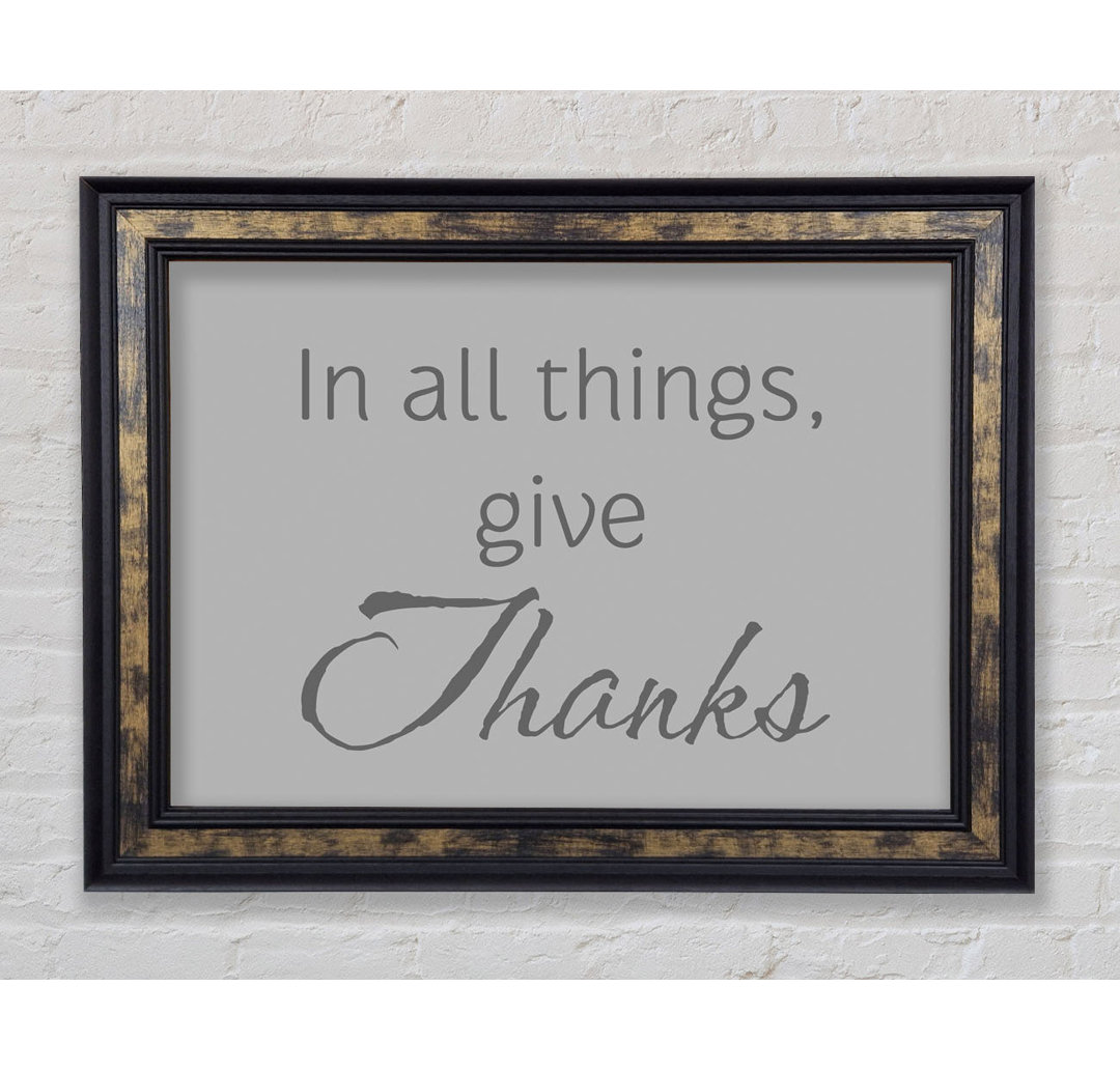 Home Zitat in All Things Give Thanks - Bilderrahmen Kunstdrucke