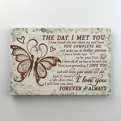 A Butterfly - The Day I Met You I Have Found The One Whom My Soul Loves You Complétez-moi et faites-moi une meilleure personne - 1 pièce, reproduction d'art graphique sur toile tendue