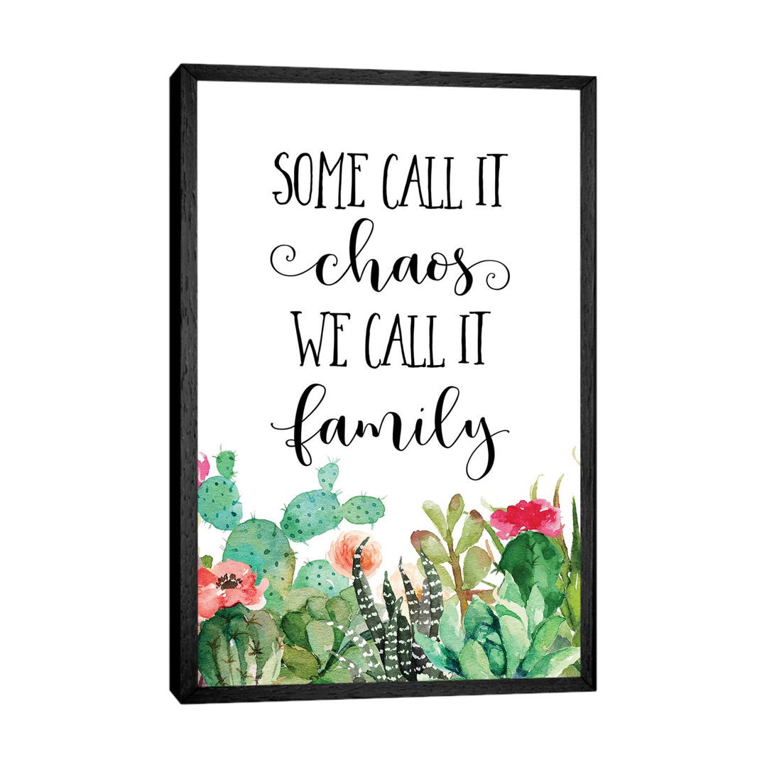 Some Call It Chaos, We Call It Family - Print on Canvas