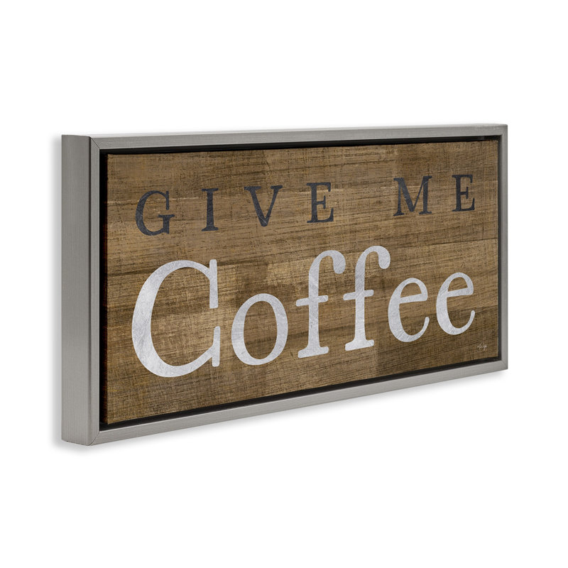Rustique Donnez-moi du café, Cadre flottant gris lustré, H 11 po x l 25 po