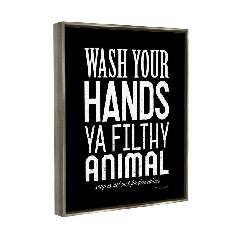«Wash Your Hands Ya Filthy Animal», art mural sur toile typographique noir et blanc, L 17 po x H 21 po