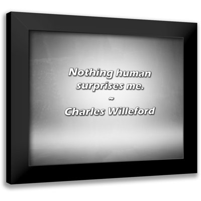 Charles Willeford Quote: Nothing human surprises me.