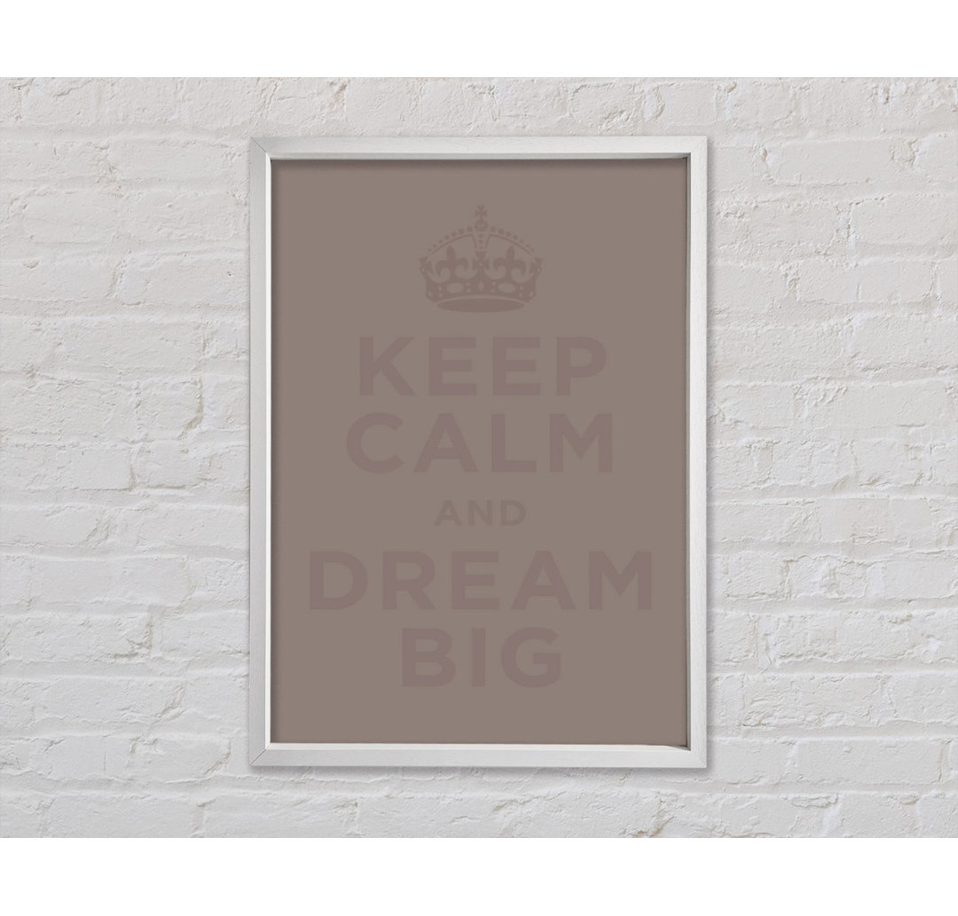 Keep Calm Dream Big Pink - Druck