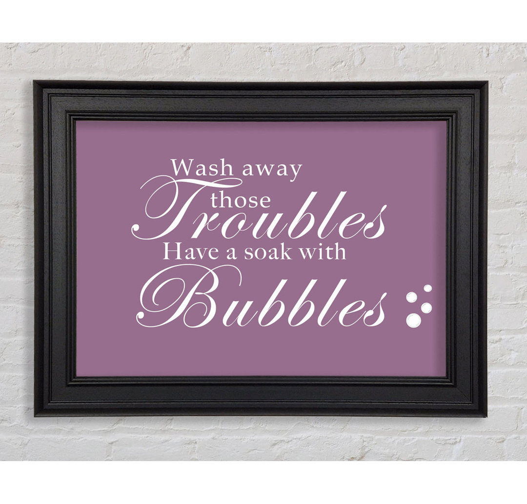 Badezimmer Zitat Wash Away Those Troubles Dusty Pink Gerahmter Druck