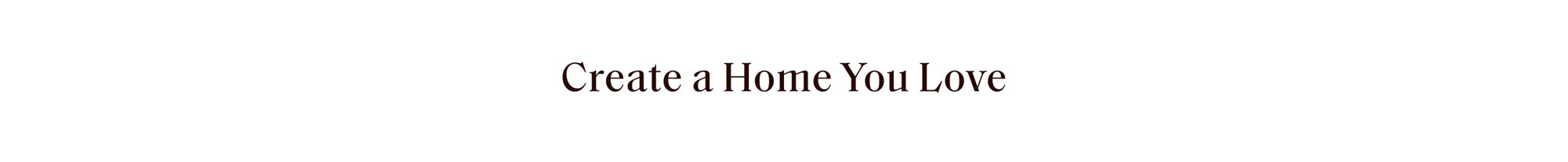 Create a home you love