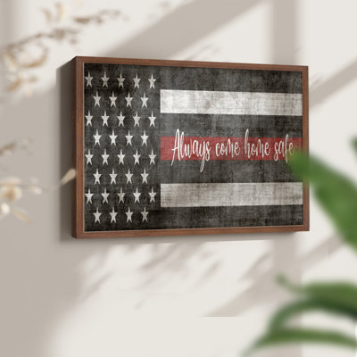 «Always Come Home Safe Fire» - impression encadrée - réarmable