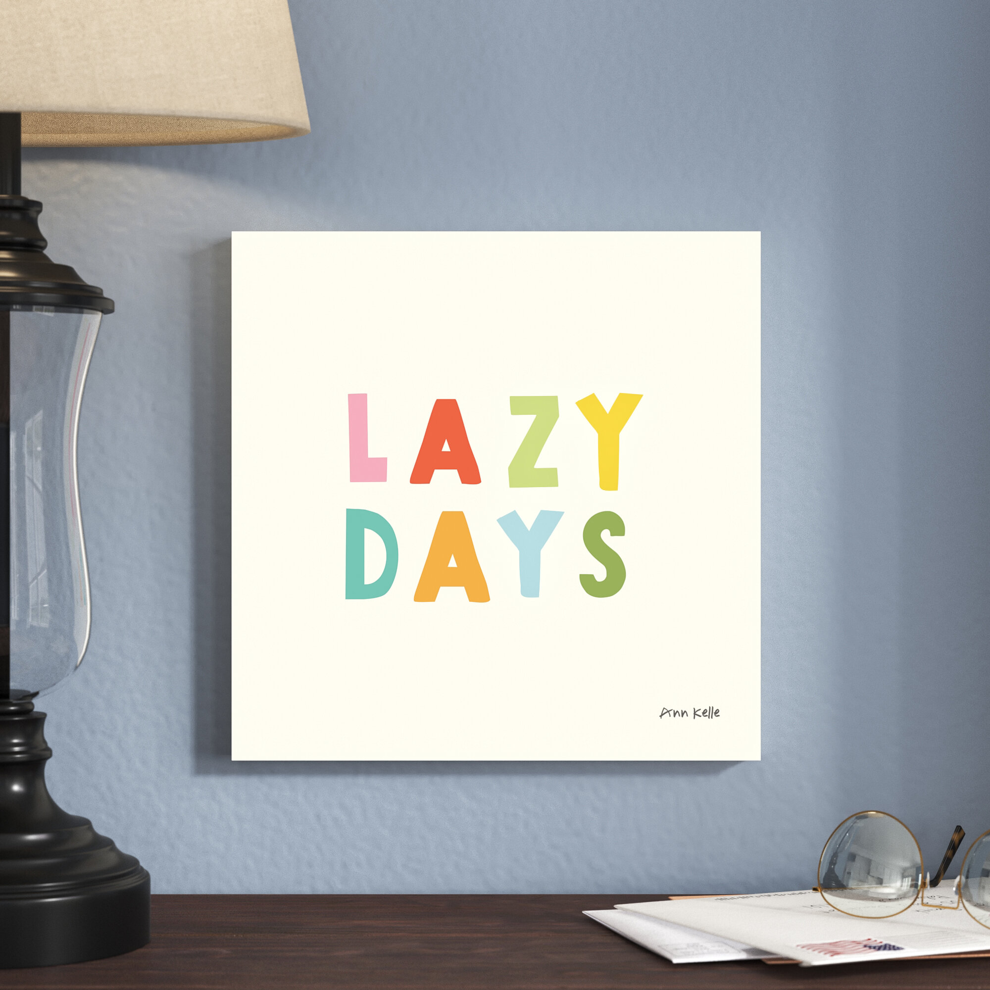 Isabelle & Max™ Lazy Days by Ann Kelle - Wrapped Canvas Textual Art ...