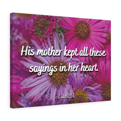 Sayings In Her Heart Luke 2:51 - Wrapped Canvas Print