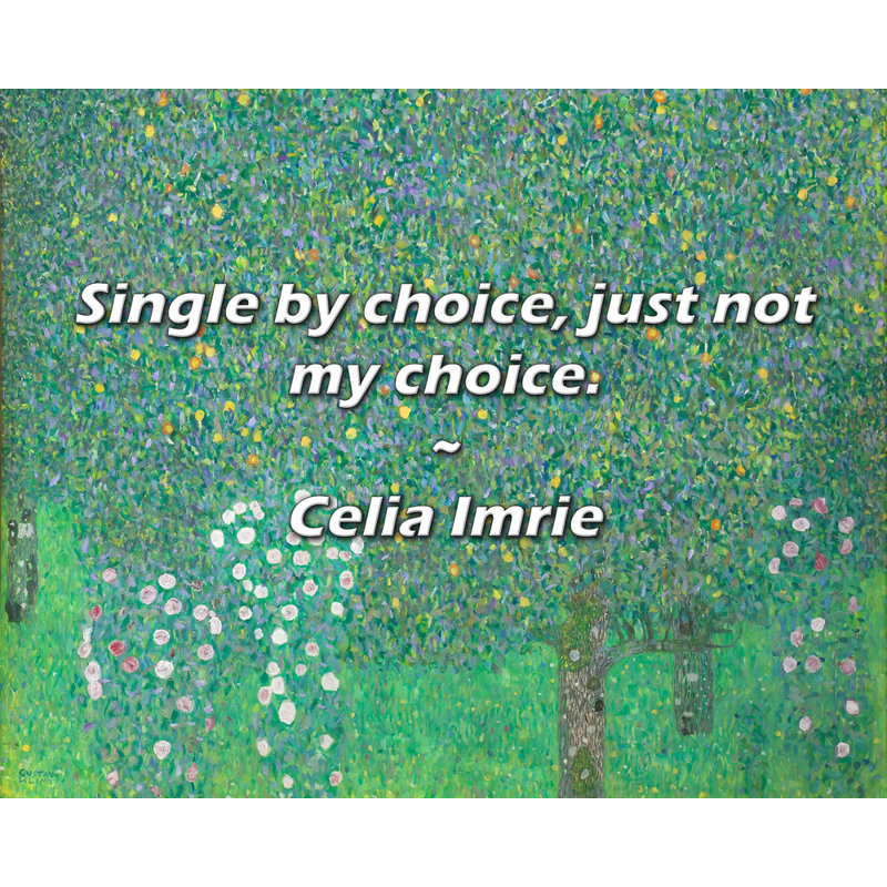 Celia Imrie Quote: Single by choice, just not my choice.