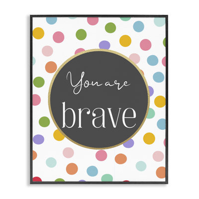 «You Are Brave Polka Dots», estampe numérique, design par Christine Simpson Art