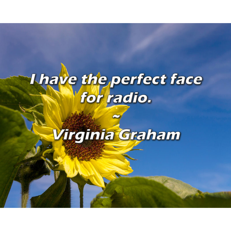 Virginia Graham Citation: «J'ai le visage parfait pour la radio.