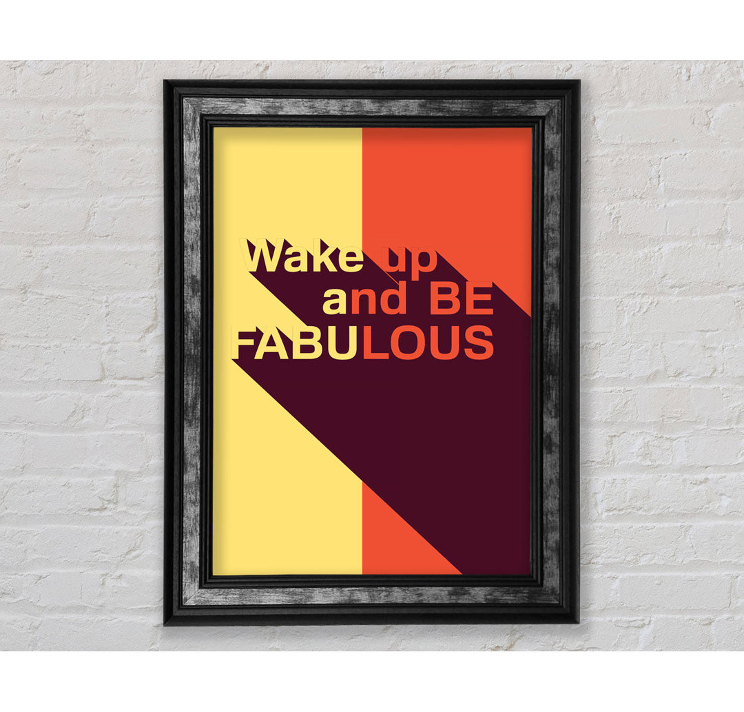 Wake Up And Be Fabulous - Single Picture Frame Typography