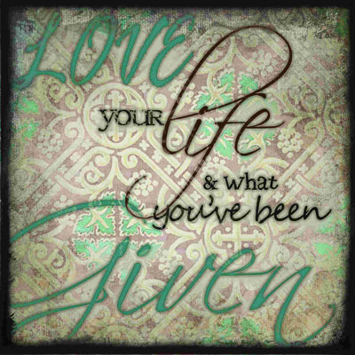 " Love Your Life "