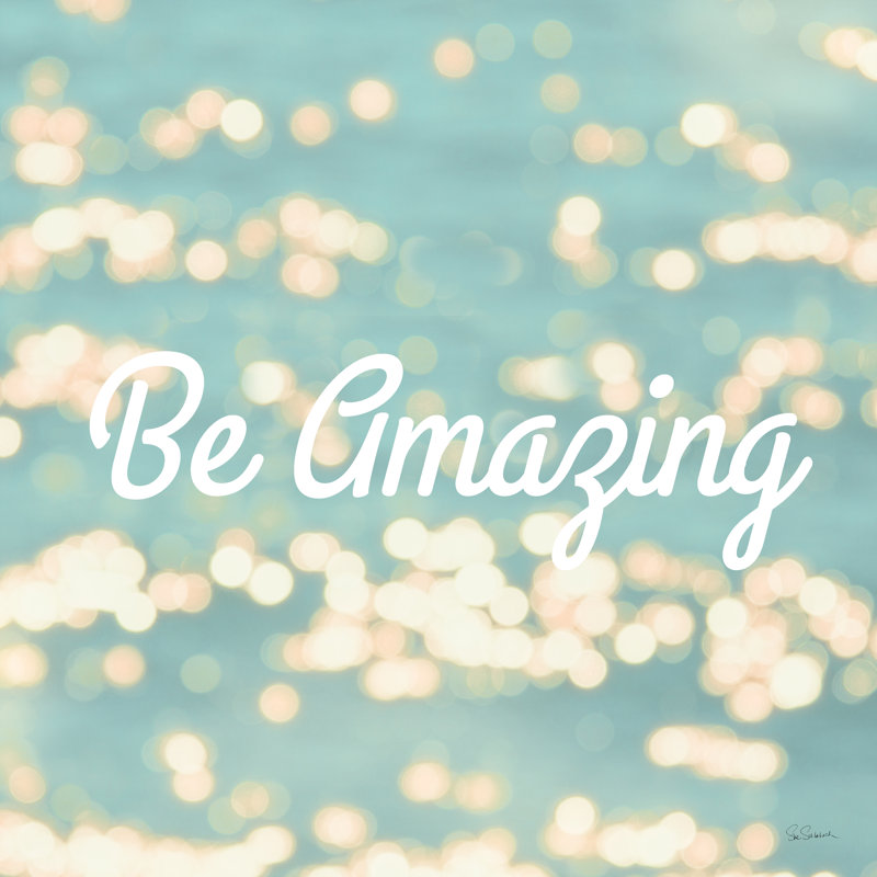 « Be Amazing » - traduction : sois incroyable, H 20 po x l 20 po, Oui, Impression avec cadre érable