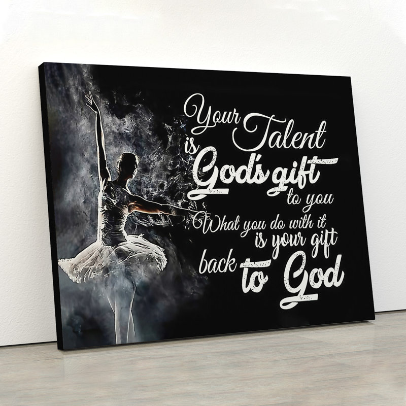 Ballet - Your Talent Is God Gift, toile tendue avec châssis - Performance Illustration de danse, décoration intérieure en noir et blanc