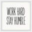 «Work Hard And Stay Humble», reproduction d'art encadrée sur papier-59132214