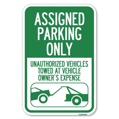 Parking Restriction Sign Assigned Parking Only, Unauthorized Vehicles Towed At Owner Expense With Graphic/23374