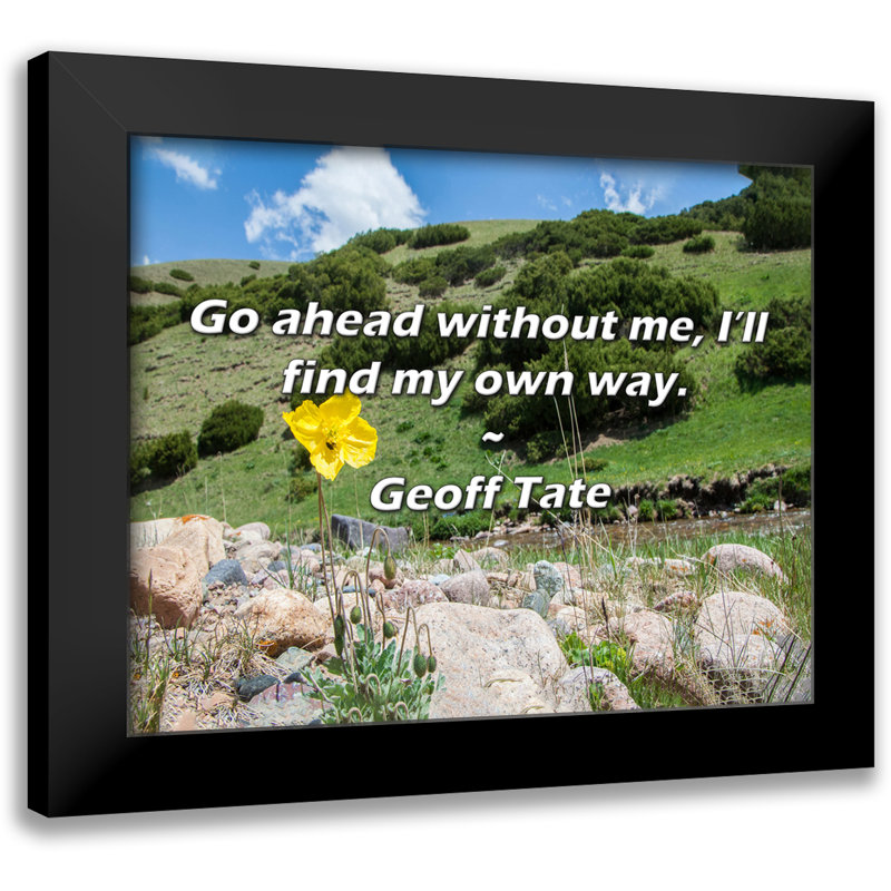 Geoff Tate Quote: Go ahead without me, I’ll find my own way.