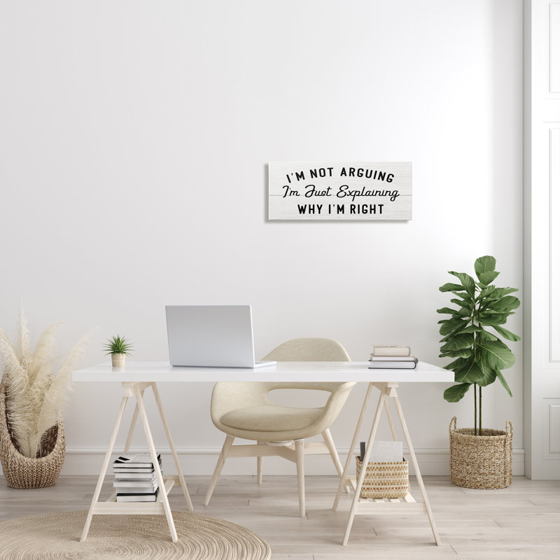 «Not Arguing Expliquer pourquoi I'm Right», phrase amusante, Toile tendue, H 10 po x l 24 po