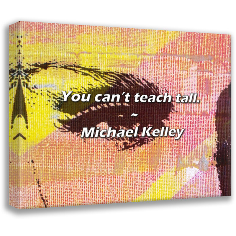 Citation artistique «On ne peut pas enseigner grand». Toile tendue par Michael Kelley, H 33 po x l 48 po
