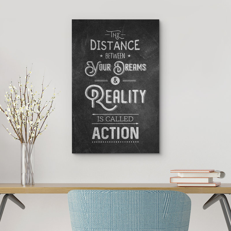 La distance entre vos rêves et la réalité est appelée action, H 36 po x l 24 po x P 1,5 po